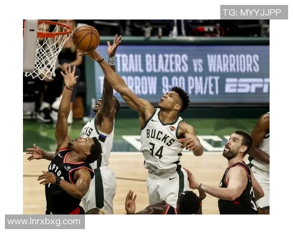 猛龙对决雄鹿精彩直播全程回顾与赛后分析尽在这里